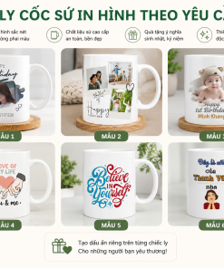 LY CỐC SỨ IN HÌNH CÁ NHÂN, IN CHỮ THEO YÊU CẦU – QUÀ TẶNG Ý NGHĨA VÀ ĐỘC ĐÁO